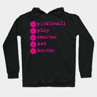 Pickleball: play smarter not harder, pink Hoodie